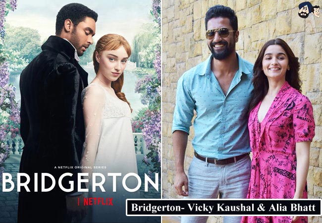 Bridgerton- Vicky Kaushal & Alia Bhatt