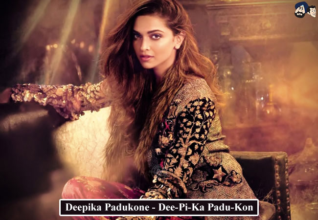 Deepika Padukone - Dee-Pi-Ka Padu-Kon