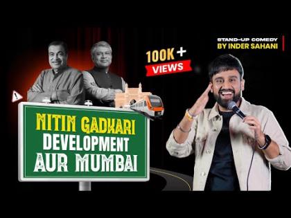 Nitin Gadkari, Development Aur Mumbai - Standup Comedy By Inder Sahani