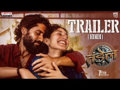 Thandel (Hindi) Trailer - Naga Chaitanya, Sai Pallavi