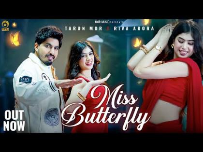 Haryanvi Song Miss Butterfly By Sandeep Surila Ft. Tarun Mor, Riva Arora