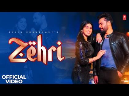 Haryanvi Song Zehri By Shiva Chaudhary Ft. Kaptan, Shweta Chauhan