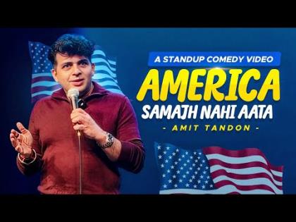 America Samajh Nahi Aata - Stand up Comedy by Amit Tandon