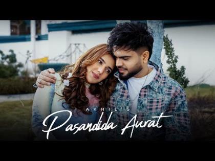 Pasandida Aurat - Akhil, Simar Kaur Ft. Gungun Bakshi