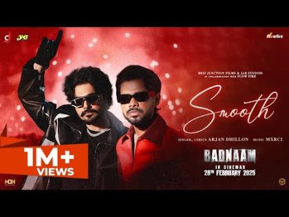 Punjabi Song Smooth - Arjan Dhillon - Badnaam