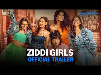 Ziddi Girls - Official Trailer - Prime Video India