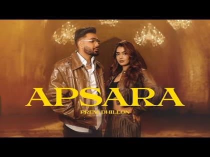 Punjabi Song Apsara By Prem Dhillon