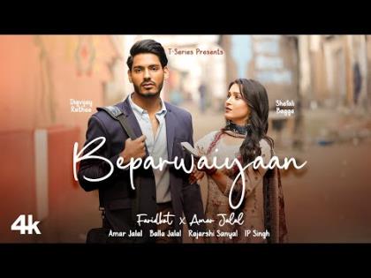 Beparwaiyaan Music Video - Digvijay Rathee, Shefali Bagga