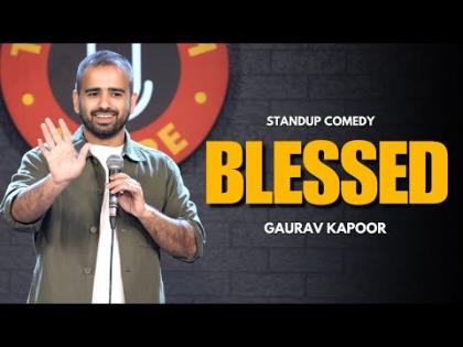 BLESSED - Stand Up Comedy By Gaurav Kapoor