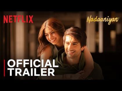 Nadaaniyan Trailer - Ibrahim Ali Khan, Khushi Kapoor - Netflix India