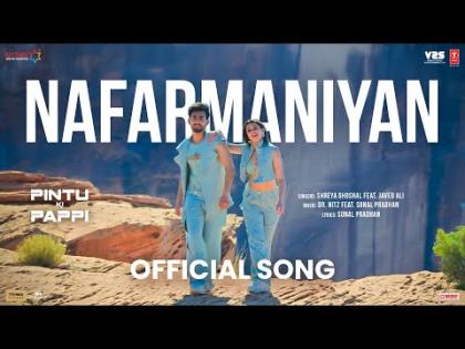 Nafarmaniyan Song - Pintu Ki Pappi