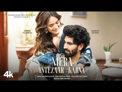 Mera Intezaar Karna Song - Laqshay Kapoor Ft. Simran Dhanwani