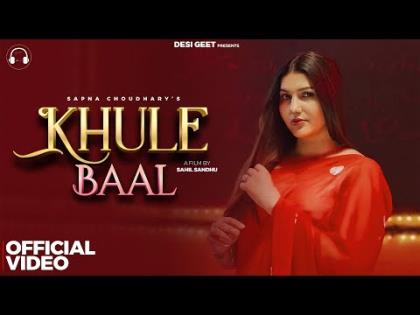 Haryanvi Song Khule Baal - Vishvajeet Choudhary - Sapna Choudhary, Ujjwal Saini