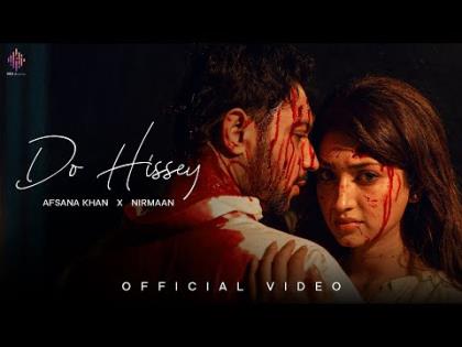 Punjabi Song Do Hissey - Afsana Khan - Nirmaan, Isha Sharma