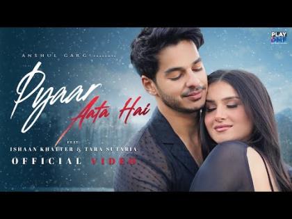 Pyaar Aata Hain Song - Rito Riba, Shreya Ghoshal - Ishaan Khatter, Tara Sutaria