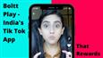 Boltt Play Is India’s Tik Tok App That Rewards Users And Content Creators!