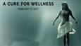 A Cure for Wellness trailer out now!