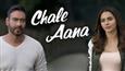 'Chale Aana' from 'De De Pyaar De' is an emotional melody!