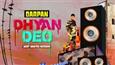 Rapper Darpan launches a new music video ‘Dhyan Deo’ from the album ‘Asliyat’!