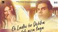 'Ek Ladki Ko Dekha Toh Aisa Laga' gets a new release date!