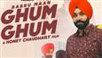 Babbu Maan's romantic bhangra song 'Ghum Ghum' is out to groove at weddings!