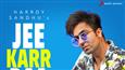 Harrdy Sandhu's Jee Karr Daa is for every groovy lover