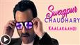 Checkout the swag with 'Swagpur Ka Chaudhary' from 'Kaalakaandi'