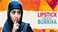 Finally! 'Lipstick Under My Burkha' gets the release date!