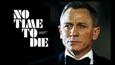 'No Time to Die' Will Be The Next Bond Movie You'll See