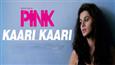 'Kaari Kaari' song from Pink depicts the search for hope!