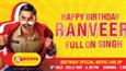 &pictures celebrates electrifying Ranveer Singh’s birthday in his style