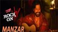 'Manzar Naya' the new song  from Rock On!! 2 is soothing!