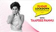 Taapsee Pannu opens up about a life-altering moment in her latest interview for Filmfare Lockdown Conversations