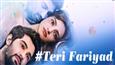 Feel The Pain In Love - Experience The Mesmerizing 'Teri Fariyad' 