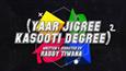 Yaar Jigri Kasooti Degree 2: Before the web series, get ready for the title track!