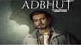 Nawazuddin Siddiqui's 'Adbhut' to Premiere on This Date!