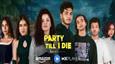 Brace yourself for a spine-chilling thriller in Amazon MX Player's latest series - Party Till I Die!