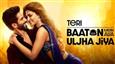 Star Gold presents the World Television Premiere of Teri Baaton Mein Aisa Uljha Jiya!