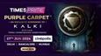 Times Prime Rolls Out the 'Purple Carpet' for Exclusive Screening of Star-Studded 'Kalki 2898 AD'!