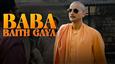 'Baba Baith Gaya' Song out now from AJEY: THE UNTOLD STORY OF A YOGI!