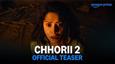 Chhorii 2 Teaser Out - Nushrratt Bharuccha Returns For A Spine-Chilling Sequel!