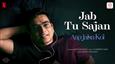 'Jab Tu Sajan' Sets a Soulful, Monsoon-Perfect Tone for Aap Jaisa Koi!
