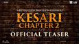 'Kesari Chapter 2' Teaser Unveils a Gritty, Spine-Chilling Story of Jallianwala Bagh!