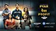 AmazMX Player's Pyar, Paisa, Profit trailer captures the hustle, heartbreak, and ambition of life at a VC firm!