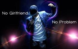 No Girlfriend, No Problem!