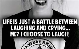 Chose To Laugh!