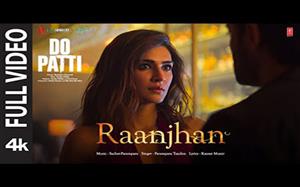 Raanjhan Song - Do Patti