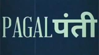 It's Time for Pagalpanti!