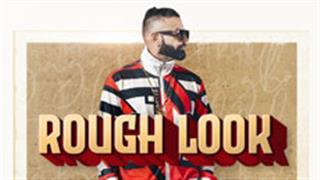Gagan Kokri & Gurlez Akhtar has come up with Rough Look under Label Navrattan Music