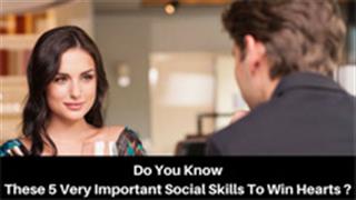 Do You Know These 5 Very Important Social Skills To Win Hearts?